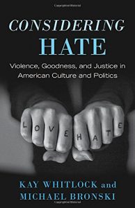 《反思仇恨：美國文化和政治中的暴力、良善、與正義》（Considering Hate: Violence, Goodness, and Justice in American Culture and Politics）。